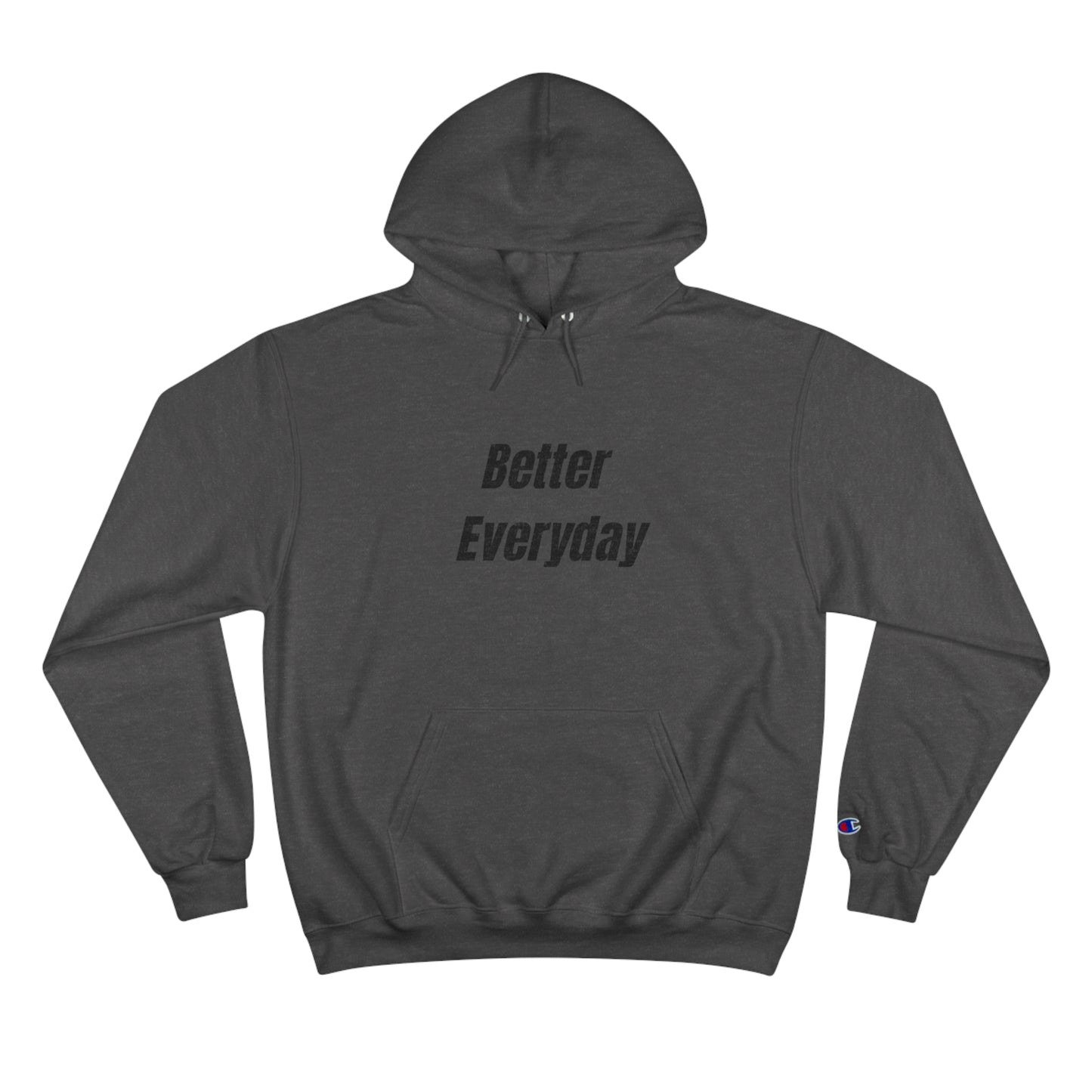 "Better Everyday" Champion Hoodie