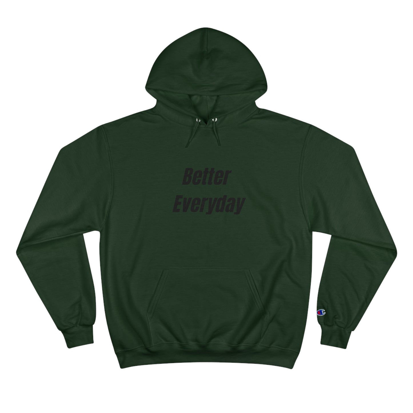 "Better Everyday" Champion Hoodie