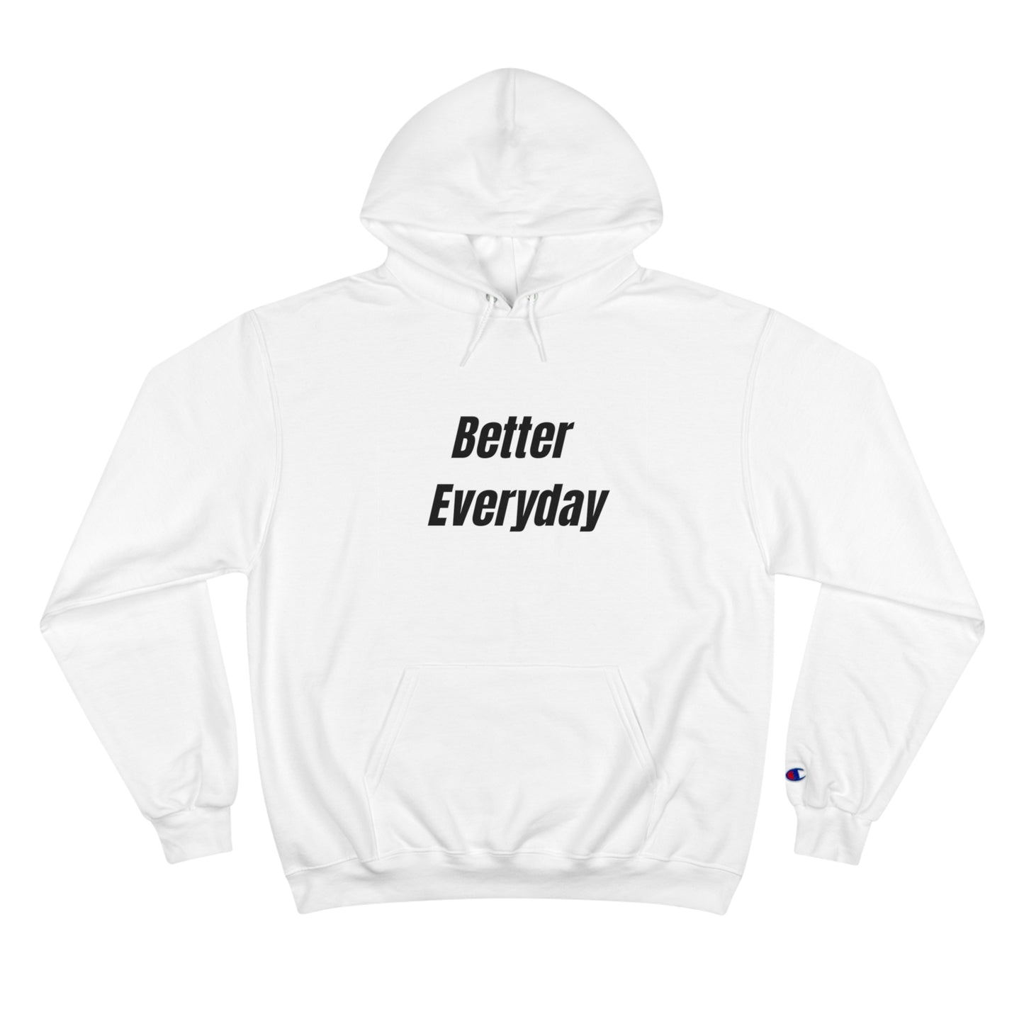"Better Everyday" Champion Hoodie