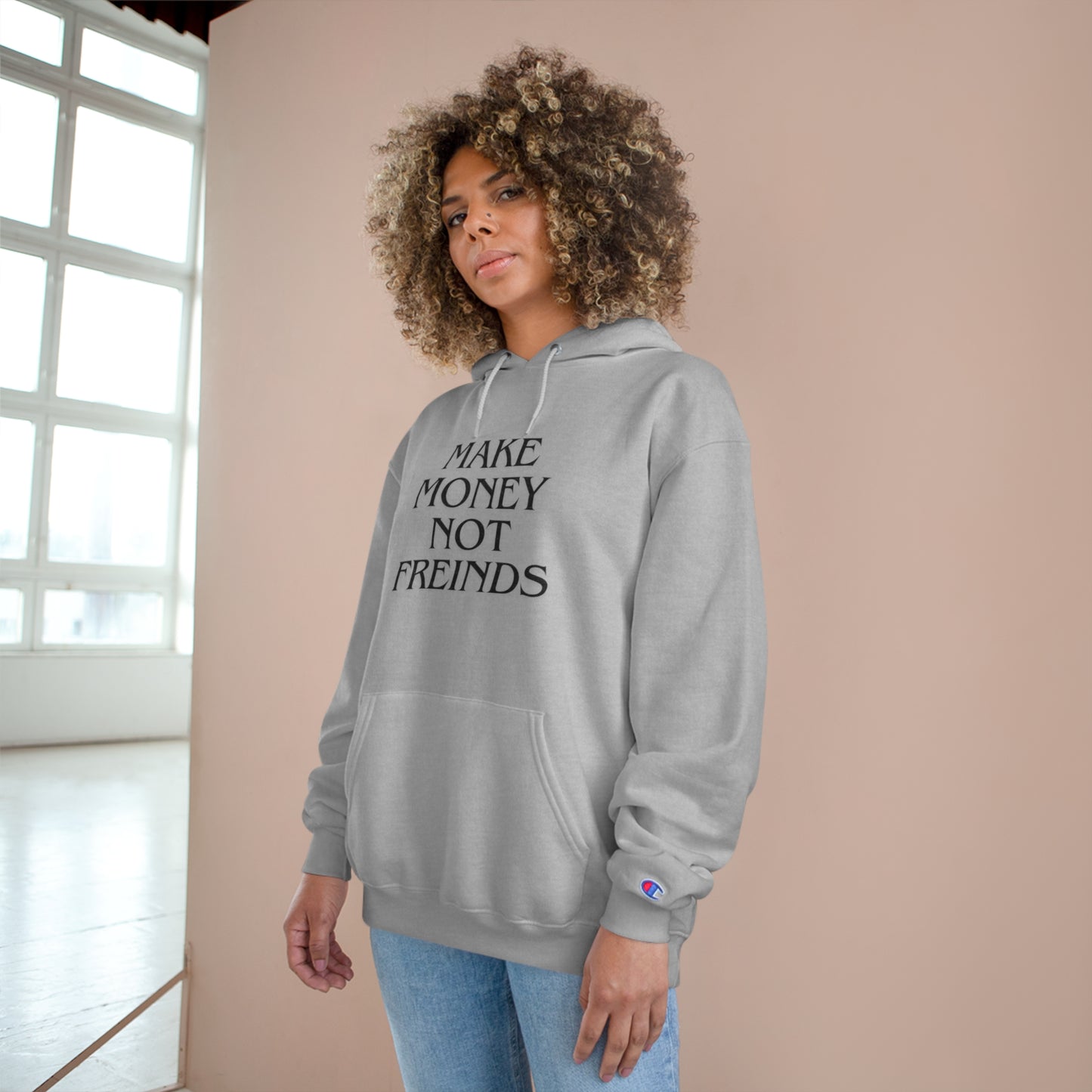 "Make Money Not Friends" Champion Hoodie
