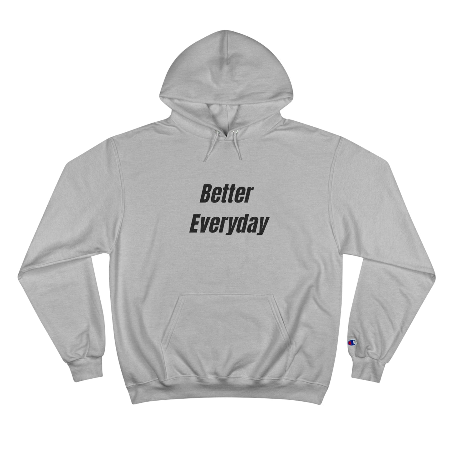 "Better Everyday" Champion Hoodie