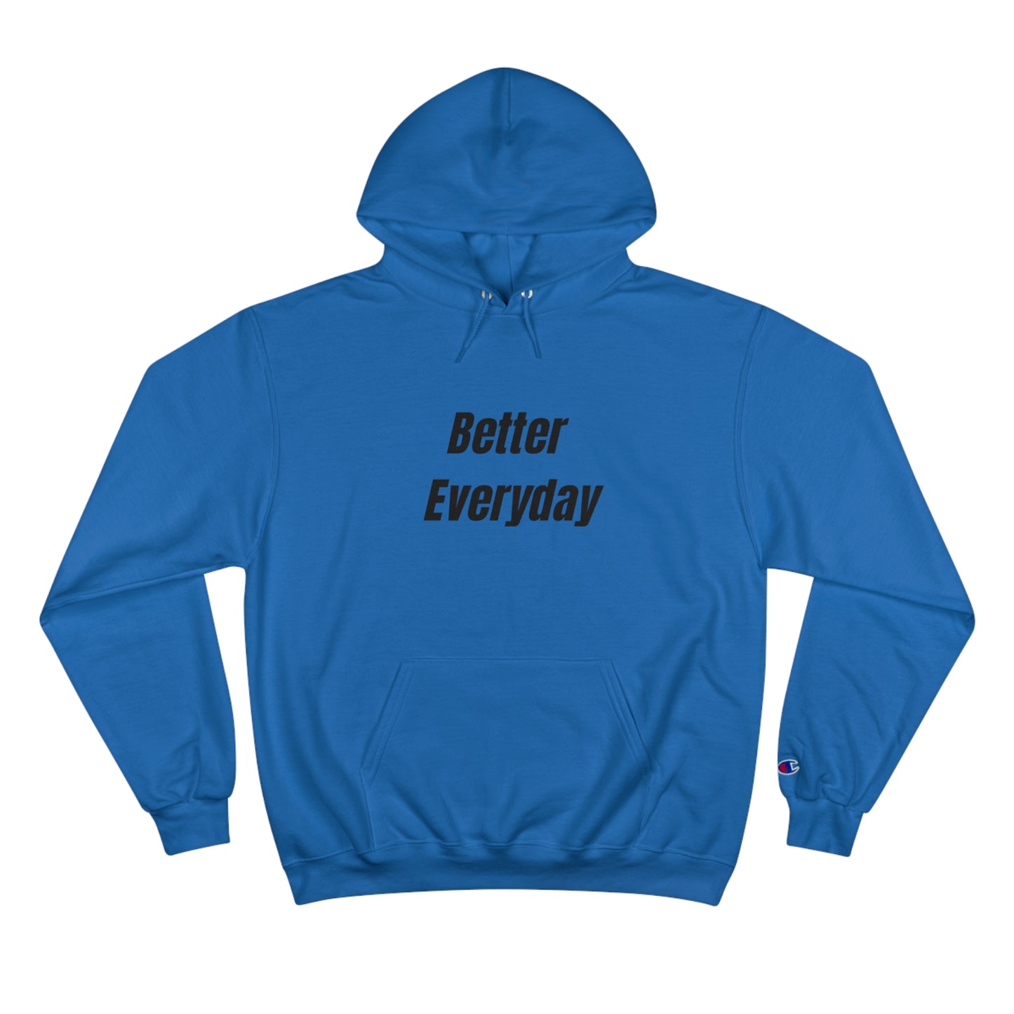 "Better Everyday" Champion Hoodie