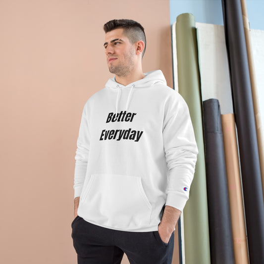 "Better Everyday" Champion Hoodie